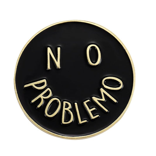 no problemo pin